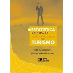 Imagem de Estatística Aplicada Às Ciências Humanas e ao Turismo - Kirsten, Jose Tiacci - 9788502060647