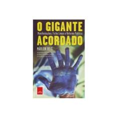 Imagem de O Gigante Acordado: Manifestações, Ficha Limpa e Reforma Política - Márlon Reis - 9788580449075