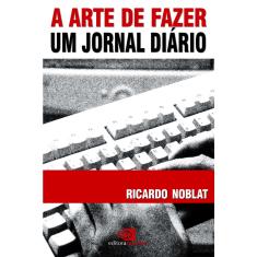 Imagem de A Arte de Fazer um Jornal Diário - Col. Comunicação - Noblat, Ricardo - 9788572442114