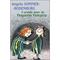 Imagem de O Grande Amor do Pequeno Vampiro - 6ª Ed. 2010 - Bodenburg, Angela Sommer - 9788578272975