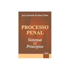 Imagem de Processo Penal - Sistemas & Princípios - Netto, Jose Laurindo De Souza - 9788536205021