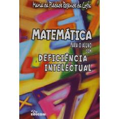 Imagem de Matemática Para o Aluno com Deficiência Intelectual - Maria Da Piedade Resende Da Costa - 9788529008165