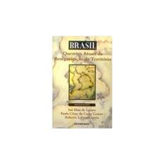 Imagem de Brasil: Questões Atuais Da Reorganização Do Território - Ina Elias De Castro, Roberto Lobato Correa, Paulo Cesar Da Costa Gomes - 9788528605884