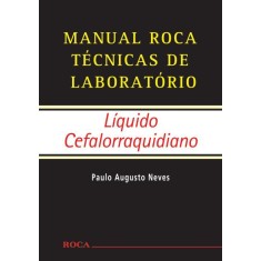 Imagem de Manual Roca Técnicas de Laboratório - Líquido Cefalorraquidiano - Neves, Paulo Augusto - 9788572419116