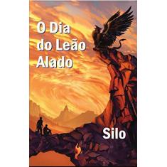 Imagem de O Dia do Leão Alado - Silo - 9788593158223
