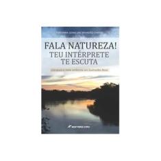Imagem de Fala Natureza! Teu Intérprete Te Escuta! Literatura e Meio Ambiente em Guimarães Rosa - Teresinha Gema Lins Brandão Chaves - 9788580428773