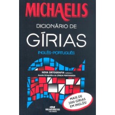 Imagem de Michaelis - Dicionário de Gírias - Inglês / Português - Nova Ortografia - Michaelis - 9788506064672