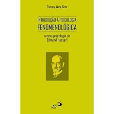 Imagem de Introdução À Psicologia Fenomenológica - A Nova Psicologia de Edmund Husserl - Goto, Tommy Akira - 9788534929042