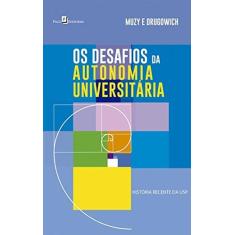 Imagem de Os Desafios da Autonomia Universitária: História Recente da USP - Paulo De Tarso Artencio Muzy - 9788546211425