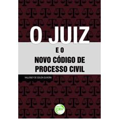 Imagem de O Juiz E O Novo Codigo De Processo Civil - Editora Crv - 9788544408261