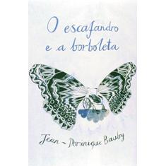 Imagem de O Escafandro e A Borboleta - 3ª Ed. 2014 - Bauby, Jean-dominique - 9788578279141