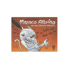 Imagem de Macaco Albino em Seu Macaco Albinho - Capa Comum - 9788563223326