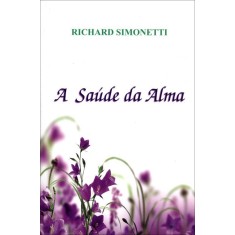 Imagem de A Saúde da Alma - Simonetti,  Richard - 9788586359910