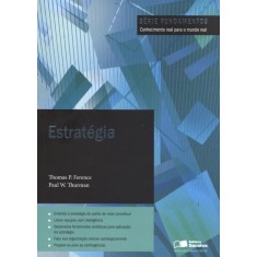 Imagem de Estratégia - Série Fundamentos - Conhecimento Real Para o Mundo Real - Ference, Thomas P.; Thurman, Paul W. - 9788502180055