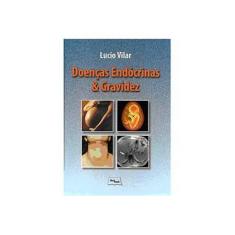 Imagem de Doenças Endócrinas & Gravidez - Lucio Vilar - 9788599977514