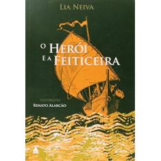 Imagem de O Herói e a Feiticeira - Lia Neiva - 9788520920190