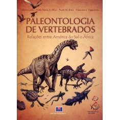 Imagem de Paleontologia de Vertebrados - Relações Entre América do Sul e África - Gallo, Valéria; Silva, Hilda Maria; Brito, Paulo M. - 9788571932364