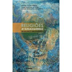 Imagem de Religiões Ayahuasqueiras - Um Balanço Bibliográfico - Diversos - 9788575910887