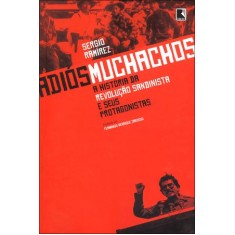 Imagem de Adiós Muchachos - a História da Revolução Sandinista e Seus Protagonistas - Ramirez, Sergio - 9788501087409