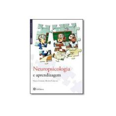 Imagem de Neuropsicologia e aprendizagem - Maria Gabriela Ramos Ferreira - 9788544300046