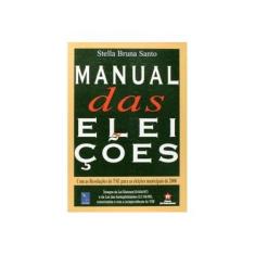 Imagem de Manual das Eleicoes C/ As Resolucoes do Tse - Santo, Stella Bruna - 9788586469305