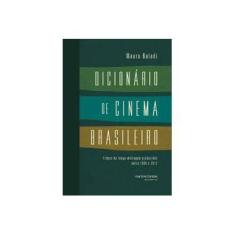 Imagem de Dicionário de Cinema Brasileiro - Filmes de Longa-metragem Produzidos Entre 1909 e 2012 - Baladi, Mauro - 9788580631173