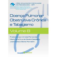 Imagem de Doença Pulmonar Obstrutiva Crônica e Tabagismo - Vol. 8 - Castellano, Maria Vera Cruz De Oliveira; Fernandes, Frederico Leon Arrabal; Romaldini, José Gustavo Barian - 9788538806387
