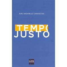 Imagem de Tempo Justo - Carrascoza, João Anzanello; - 9788541815178
