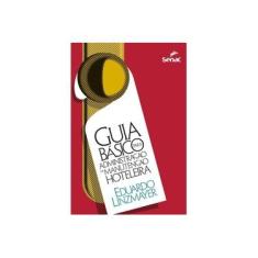 Imagem de Guia Básico para Administração da Manutenção Hoteleira - 4ª Ed. - Linzmayer, Eduardo - 9788573597929