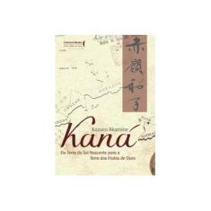 Imagem de Kaná: Da Terra Do Sol Nascente Para A Terra Dos Frutos De Ouro - Kazuco Akamine - 9788594550941