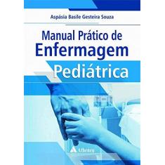 Imagem de Manual Prático de Enfermagem Pediátrica - Aspasia Basile Gesteira Souza - 9788538808091