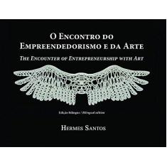 Imagem de O Encontro do Empreendedorismo e da Arte - Santos, Hermes - 9788554740030