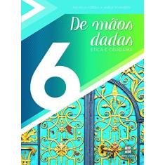 Imagem de De Mãos Dadas - Ética e Cidadania - 6º Ano - Amélia Schneiders - 9788547400293