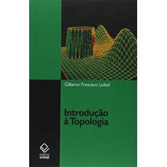 Imagem de Introdução à topologia - Gilberto Francisco Loibel - 9788571397958