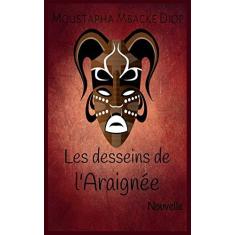 Imagem de Les Desseins de l'Araignée: Nouvelle - Moustapha Mbacke Diop - 9781793248015