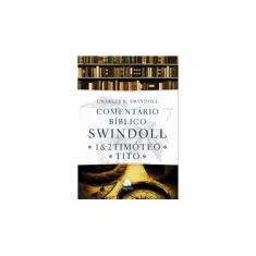 Imagem de Comentário Bíblico Swindoll - 1 e 2 Timóteo - Tito - Swindoll,charles R. - 9788577422241