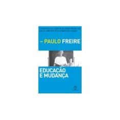 Imagem de Educação e Mudança - 34ª Ed. 2011 - Freire, Paulo - 9788577531707