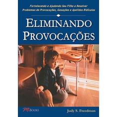 Imagem de Eliminando Provocações - Freedman, Judy S. - 9788589384285