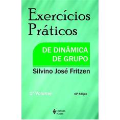 Imagem de Exercícios Práticos de Dinâmica de Grupo 1º Volume 36ª Edição - Fritzen, Silvino Jose - 9788532602107