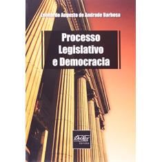 Imagem de Processo Legislativo e Democracia - Leonardo Augusto De Andrade - 9788538400691