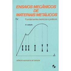 Imagem de Ensaios Mecânicos de Materiais Metálicos - Souza, Sergio Augusto De - 9788521200123