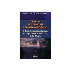 Imagem de Teorias Existenciais Fenomenológicas - Augusto José C. B. Do Prado Fiedler - 9788529009032