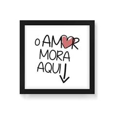 Imagem de Arte Maníacos Quadro Decorativo O Amor Mora Aqui - 50x50cm (Moldura em laca )