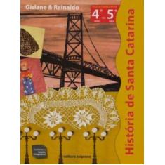 Imagem de Historia De Santa Catarina. 4 Ou 5 Ano - Conforme Nova Ortografia - Capa Comum - 9788526269347