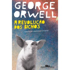 A Revolução dos Bichos - Orwell, George - 9788535909555