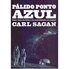 Imagem de Pálido ponto azul (Nova edição): Uma visão do futuro da humanidade no espaço - Carl Sagan - 9788535931938