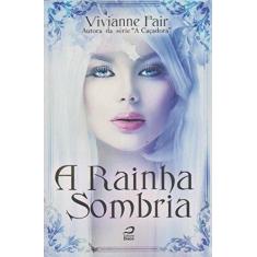 Imagem de A Rainha Sombria - Fair, Vivianne; - 9788582431870