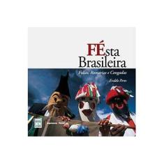 Imagem de Festa Brasileira - Folias Romarias e Congadas - Eraldo Peres - 9788539600502