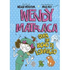 Imagem de Wendy Matraca - Quer Um Bicho de Estimação - Meddour, Wendy - 9788576838180