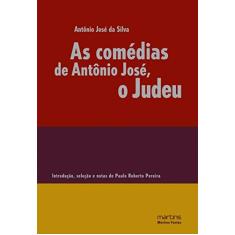 Imagem de As Comédias de Antônio José, o Judeu - Silva, Jose Antonio Da - 9788599102756